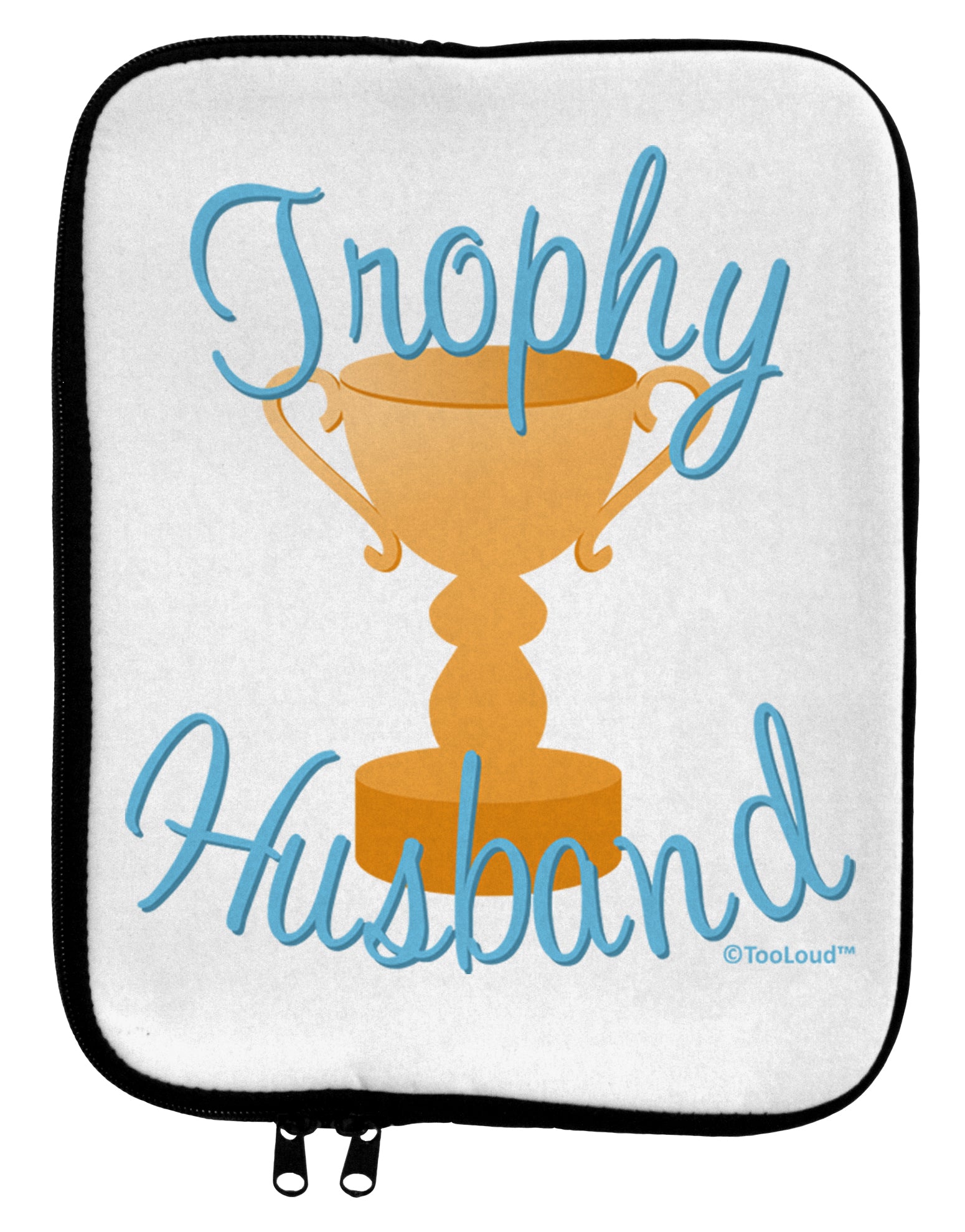 Trophy Husband Design 9 x 11.5 Tablet Sleeve by TooLoud-TooLoud-White-Black-Davson Sales