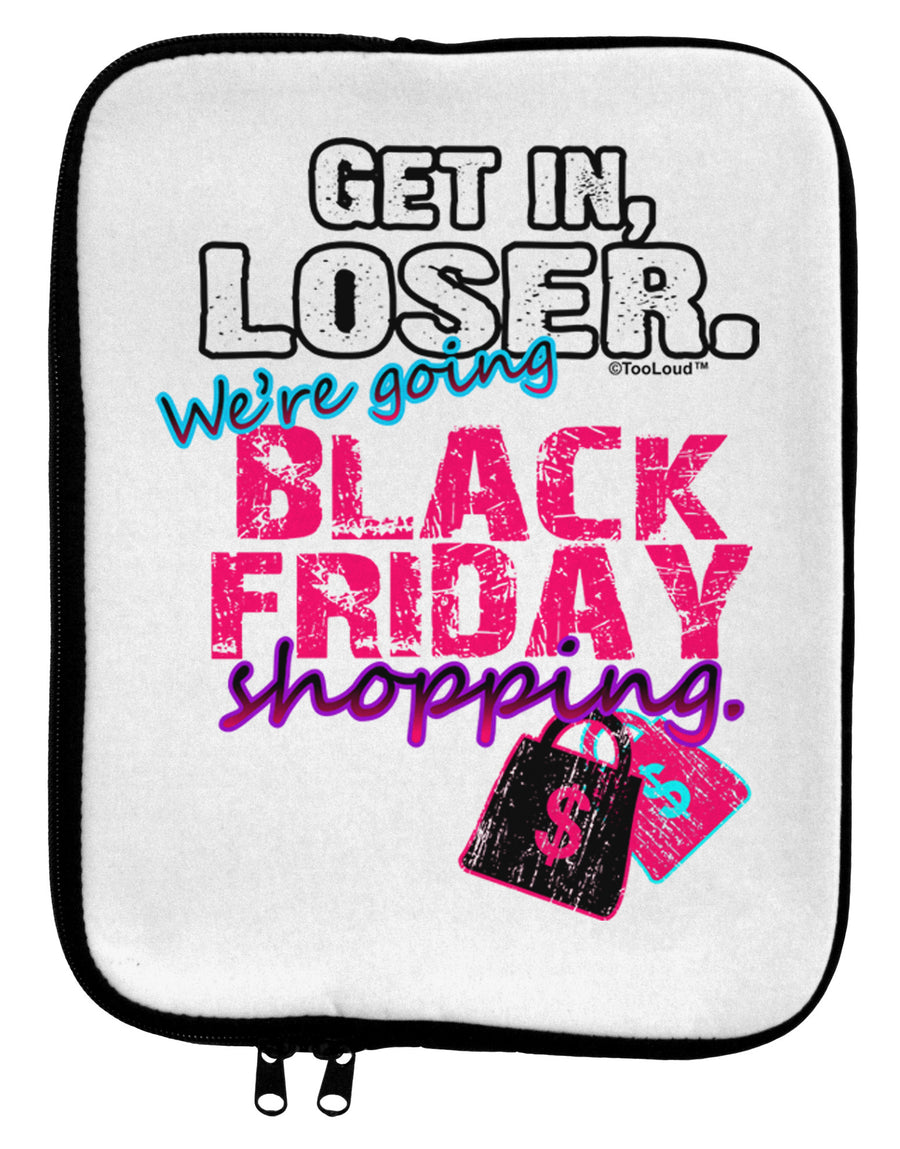 We're going Black Friday Shopping 9 x 11.5 Tablet Sleeve-TooLoud-White-Black-Davson Sales