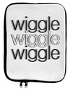 Wiggle Wiggle Wiggle - Text 9 x 11.5 Tablet Sleeve-TooLoud-White-Black-Davson Sales