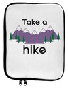 Take a Hike 9 x 11.5 Tablet Sleeve-TabletSleeves-TooLoud-Davson Sales