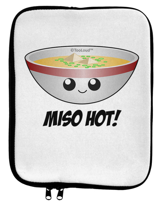 Miso Hot - Cute Miso Soup Bowl 9 x 11.5 Tablet Sleeve by TooLoud-TooLoud-White-Black-Davson Sales