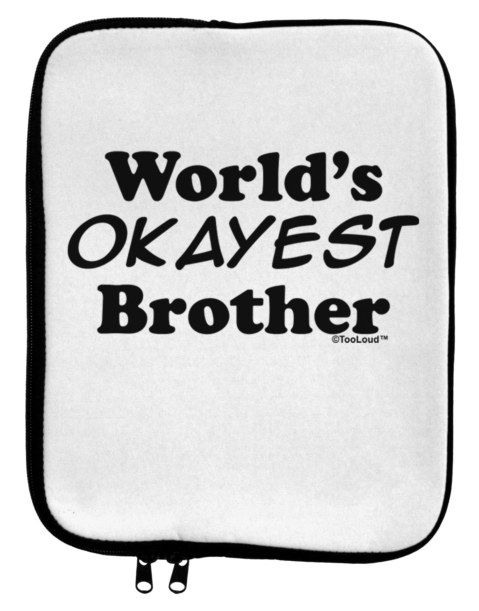 World's Okayest Brother Text 9 x 11.5 Tablet Sleeve by TooLoud-TooLoud-White-Black-Davson Sales