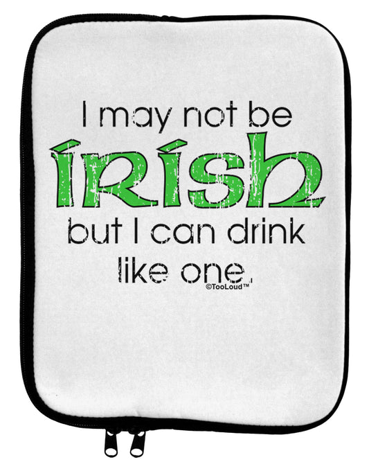 I May Not Be Irish Distressed Text 9 x 11.5 Tablet Sleeve by TooLoud-TooLoud-White-Black-Davson Sales