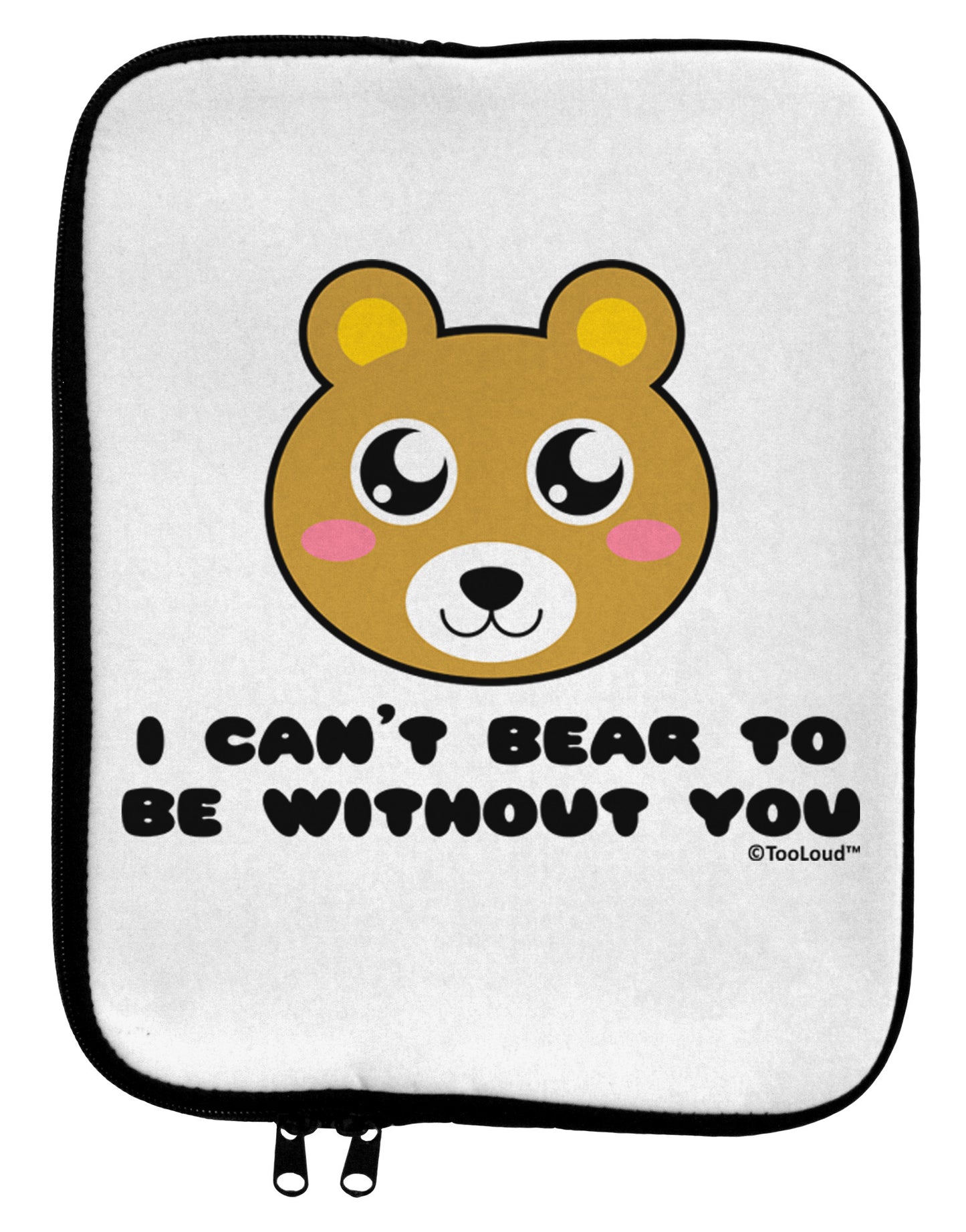 I Can't Bear To Be Without You - Cute Bear 9 x 11.5 Tablet Sleeve by TooLoud-TooLoud-White-Black-Davson Sales
