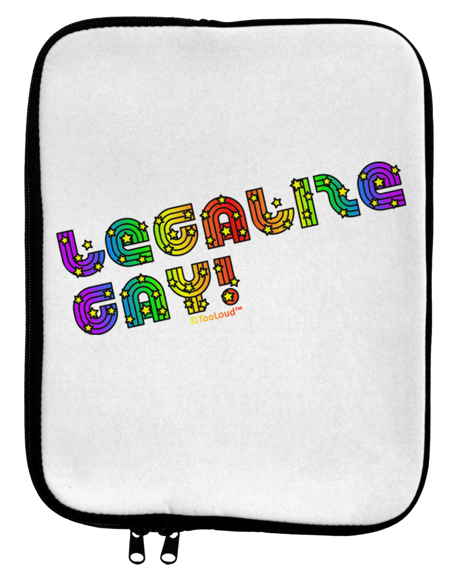 Legalize Gay - Rainbow 9 x 11.5 Tablet Sleeve by TooLoud-TooLoud-White-Black-Davson Sales