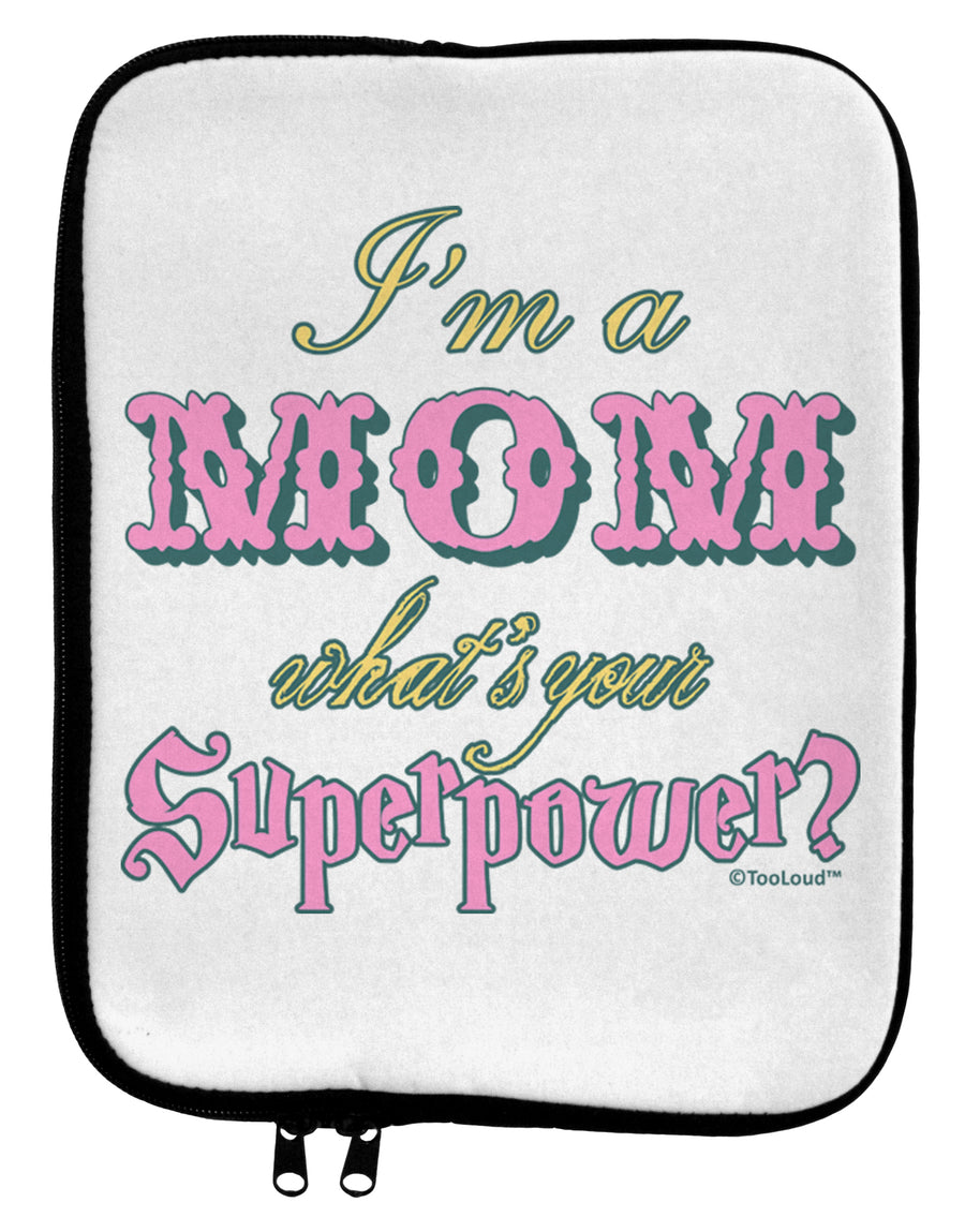 I'm a Mom - What's Your Superpower - Pink 9 x 11.5 Tablet Sleeve by TooLoud-Hats-TooLoud-White-Black-Davson Sales