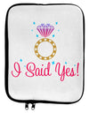 I Said Yes - Diamond Ring - Color 9 x 11.5 Tablet Sleeve by TooLoud-TooLoud-White-Black-Davson Sales