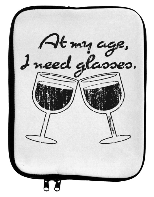 At My Age I Need Glasses - Wine Distressed 9 x 11.5 Tablet Sleeve by TooLoud-TooLoud-White-Black-Davson Sales