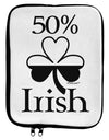 50 Percent Irish - St Patricks Day 9 x 11.5 Tablet Sleeve by TooLoud-TooLoud-White-Black-Davson Sales