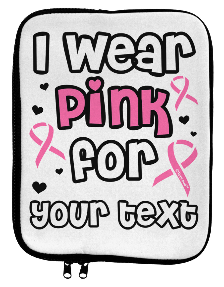 Personalized I Wear Pink for -Name- Breast Cancer Awareness 9 x 11.5 Tablet Sleeve by TooLoud-TooLoud-White-Black-Davson Sales