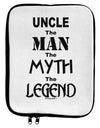 Uncle The Man The Myth The Legend 9 x 11.5 Tablet Sleeve by TooLoud-TooLoud-White-Black-Davson Sales