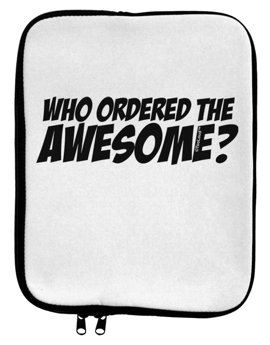 Who Ordered The Awesome 9 x 11.5 Tablet Sleeve by TooLoud-TooLoud-White-Black-Davson Sales