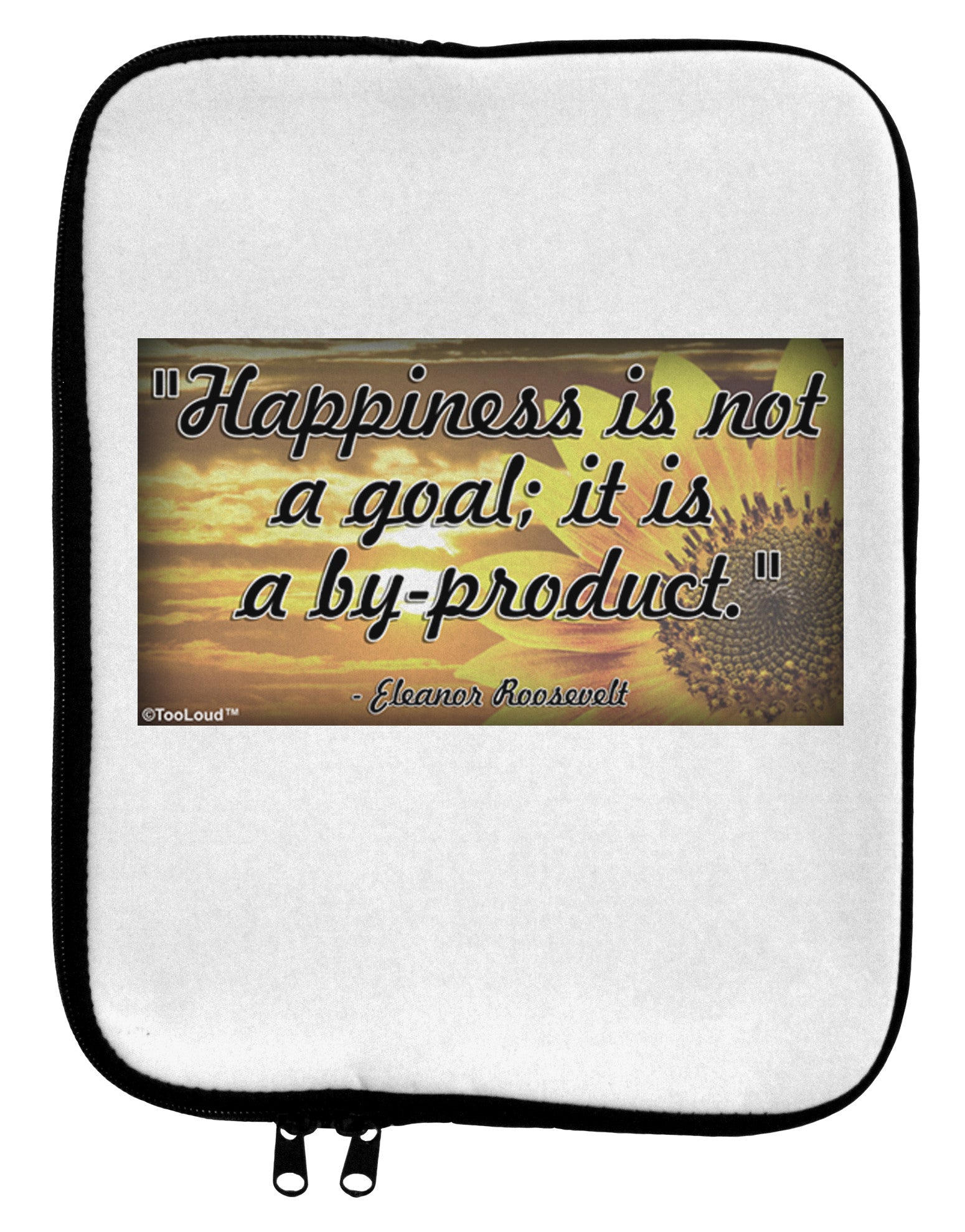 Happiness Is Not A Goal 9 x 11.5 Tablet Sleeve by TooLoud-TooLoud-White-Black-Davson Sales