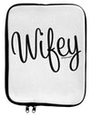 Wifey - Wife Design 9 x 11.5 Tablet Sleeve by TooLoud-TooLoud-White-Black-Davson Sales