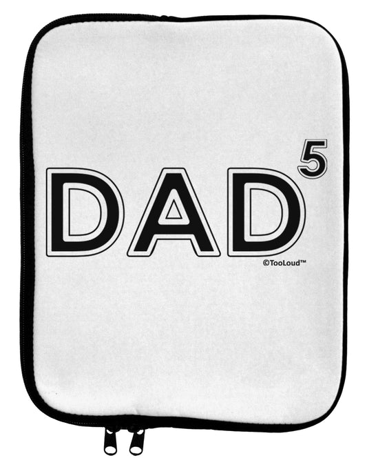 Dad to the Fifth Power - Dad of Five 9 x 11.5 Tablet Sleeve by TooLoud-TooLoud-White-Black-Davson Sales