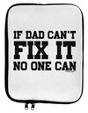 No One Can - Dad 9 x 11.5 Tablet Sleeve by TooLoud-TooLoud-White-Black-Davson Sales