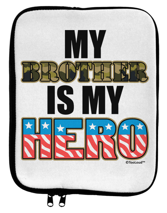 My Brother is My Hero - Armed Forces 9 x 11.5 Tablet Sleeve by TooLoud-TooLoud-White-Black-Davson Sales