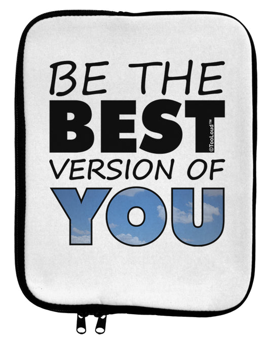 Be The Best Version Of You 9 x 11.5 Tablet Sleeve by TooLoud-TooLoud-White-Black-Davson Sales