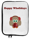 Happy Wholidays Winter Owl With Earmuffs 9 x 11.5 Tablet Sleeve-TooLoud-White-Black-Davson Sales