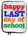 Happy Last Day of School 9 x 11.5 Tablet Sleeve by TooLoud-TooLoud-White-Black-Davson Sales