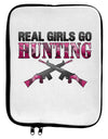 Real Girls Go Hunting 9 x 11.5 Tablet Sleeve-TooLoud-White-Black-Davson Sales