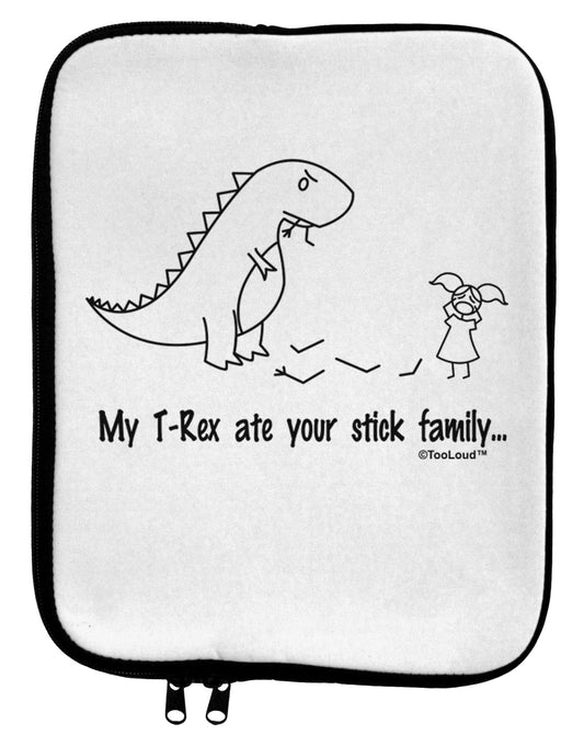 My T-Rex Ate Your Stick Family - Line 9 x 11.5 Tablet Sleeve by TooLoud-TooLoud-White-Black-Davson Sales