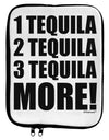 1 Tequila 2 Tequila 3 Tequila More 9 x 11.5 Tablet Sleeve by TooLoud-TooLoud-White-Black-Davson Sales