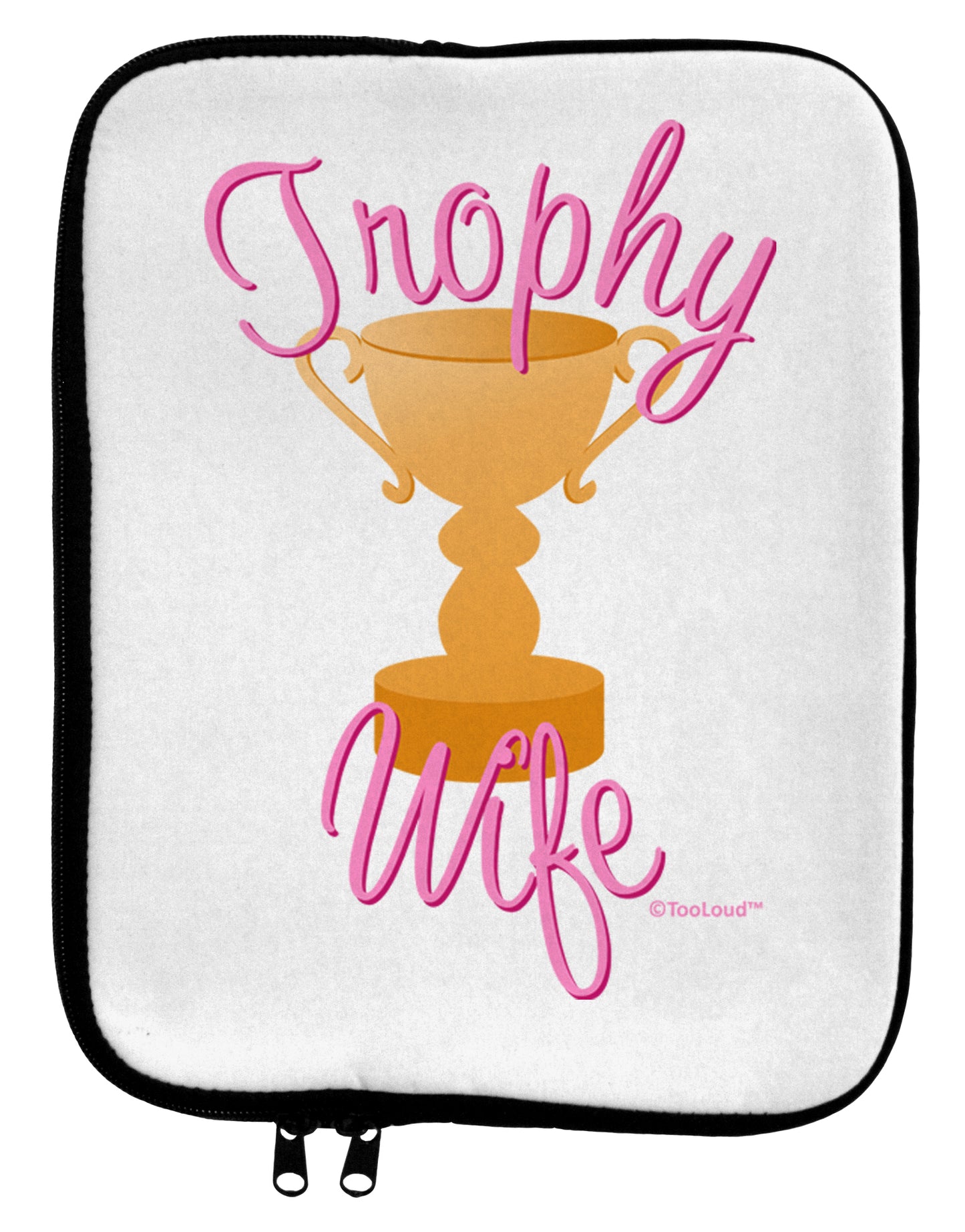 Trophy Wife Design 9 x 11.5 Tablet Sleeve by TooLoud-TooLoud-White-Black-Davson Sales
