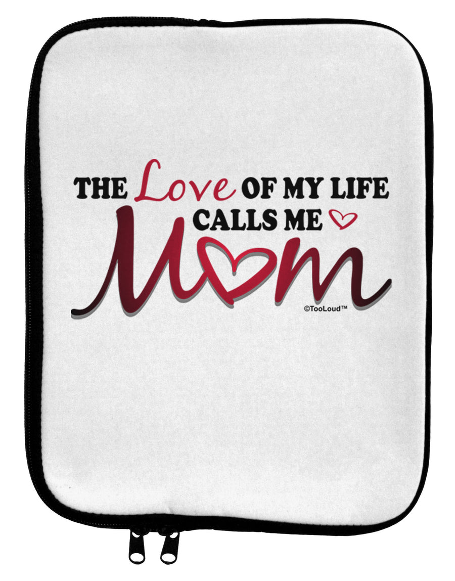 Love Of My Life - Mom 9 x 11.5 Tablet Sleeve-TooLoud-White-Black-Davson Sales