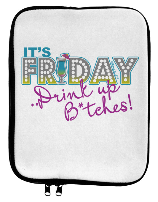 It's Friday - Drink Up 9 x 11.5 Tablet Sleeve-TooLoud-White-Black-Davson Sales