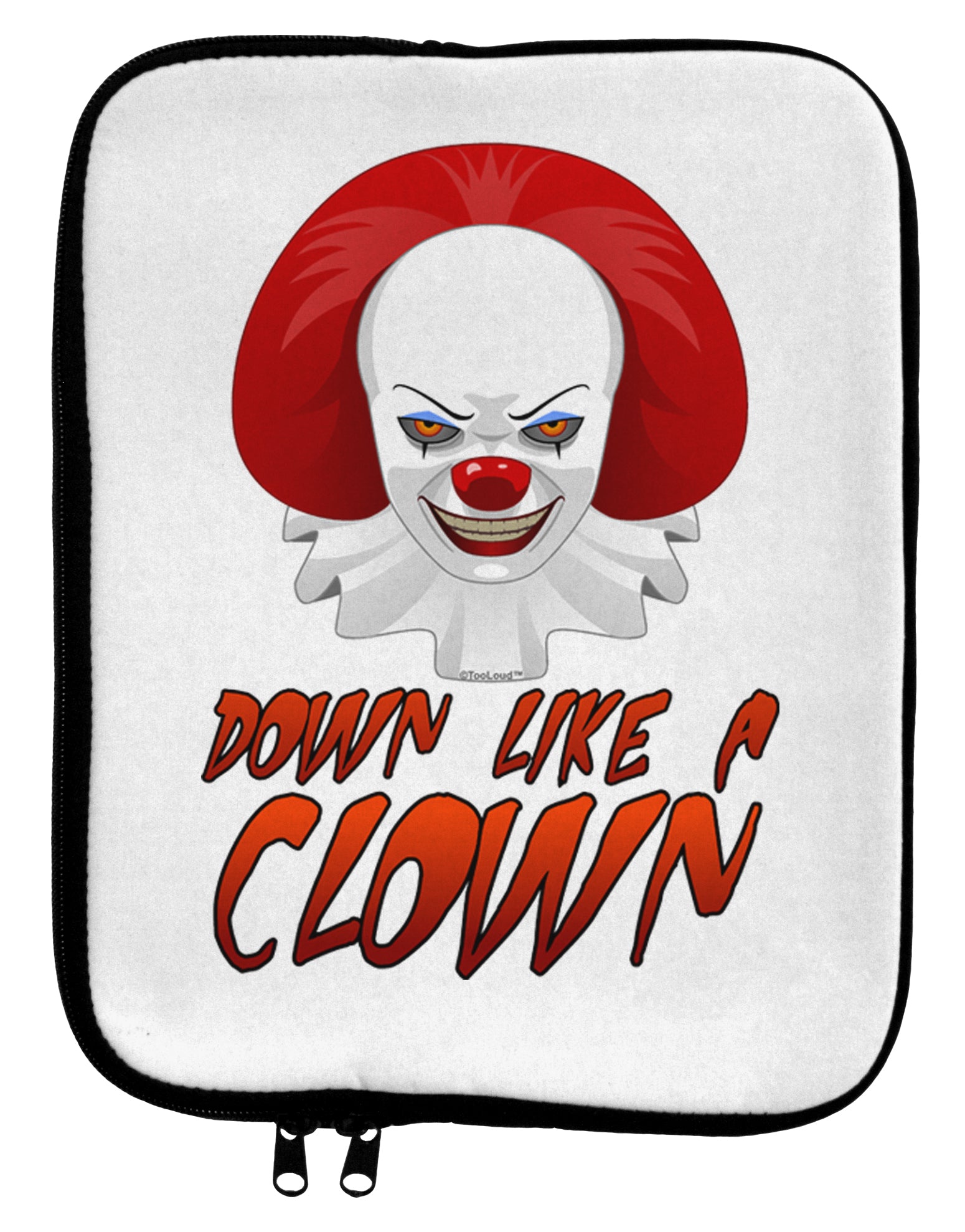 Down Like a Clown 9 x 11.5 Tablet Sleeve by TooLoud-TooLoud-White-Black-Davson Sales