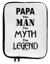 The Man The Myth The Legend - Papa 9 x 11.5 Tablet Sleeve by TooLoud-TooLoud-White-Black-Davson Sales