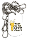 TooLoud Wishin you were Beer Adult Dog Tag Chain Necklace-Dog Tag Necklace-TooLoud-1 Piece-Davson Sales