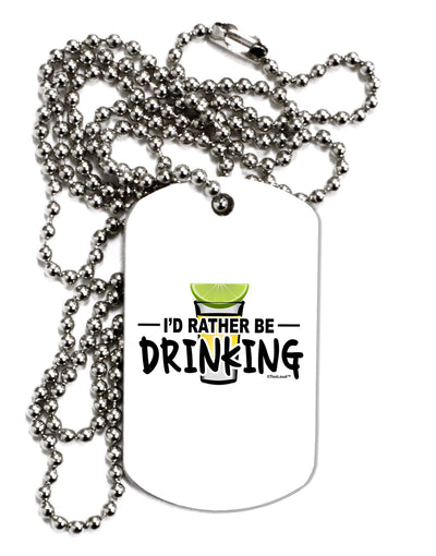 I'd Rather Be Drinking Adult Dog Tag Chain Necklace-Dog Tag Necklace-TooLoud-1 Piece-Davson Sales