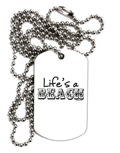 Lifes a Beach Adult Dog Tag Chain Necklace by TooLoud-Dog Tag Necklace-TooLoud-White-Davson Sales