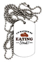 I'd Rather - Steak Adult Dog Tag Chain Necklace-Dog Tag Necklace-TooLoud-1 Piece-Davson Sales