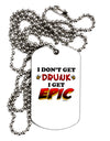 I Don't Get Drunk - Epic Adult Dog Tag Chain Necklace-Dog Tag Necklace-TooLoud-1 Piece-Davson Sales