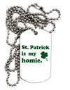 St Patrick is my Homie Adult Dog Tag Chain Necklace-Dog Tag Necklace-TooLoud-White-Davson Sales