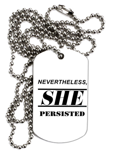 Nevertheless She Persisted Women's Rights Adult Dog Tag Chain Necklace by TooLoud-Dog Tag Necklace-TooLoud-1 Piece-Davson Sales