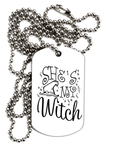 TooLoud She's My Witch Adult Dog Tag Chain Necklace-Dog Tag Necklace-TooLoud-1 Piece-Davson Sales