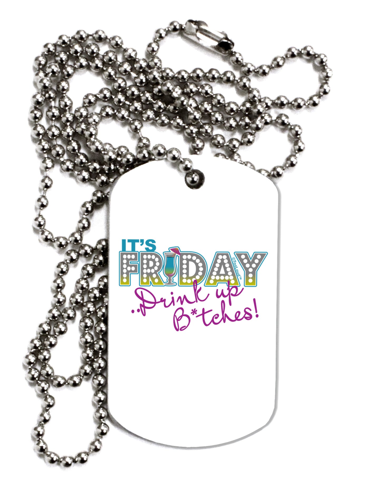 It's Friday - Drink Up Adult Dog Tag Chain Necklace-Dog Tag Necklace-TooLoud-1 Piece-Davson Sales