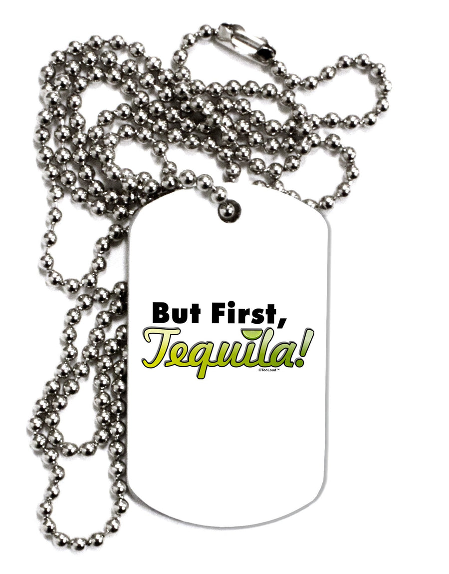 But First Tequila Adult Dog Tag Chain Necklace-Dog Tag Necklace-TooLoud-12 Pieces-Davson Sales