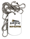 Sawdust is Man Glitter Adult Dog Tag Chain Necklace by TooLoud-Dog Tag Necklace-TooLoud-1 Piece-Davson Sales