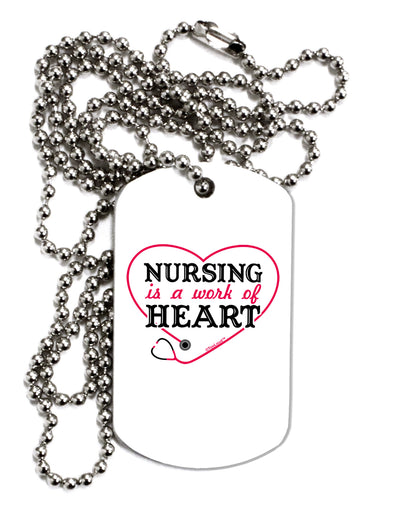 Nursing Is A Work Of Heart Adult Dog Tag Chain Necklace-Dog Tag Necklace-TooLoud-1 Piece-Davson Sales