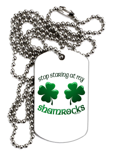 Stop Staring At My Shamrocks Adult Dog Tag Chain Necklace-Dog Tag Necklace-TooLoud-1 Piece-Davson Sales