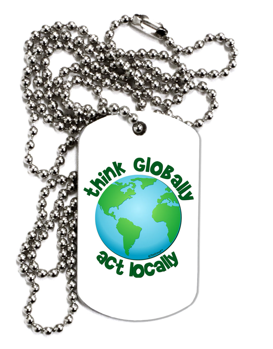 Think Globally Act Locally - Globe Adult Dog Tag Chain Necklace-Dog Tag Necklace-TooLoud-White-Davson Sales