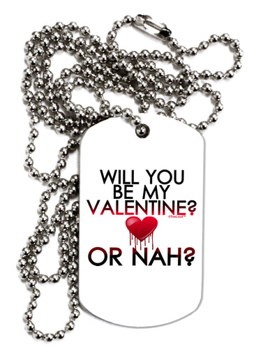 My Valentine or Nah Adult Dog Tag Chain Necklace-Dog Tag Necklace-TooLoud-1 Piece-Davson Sales