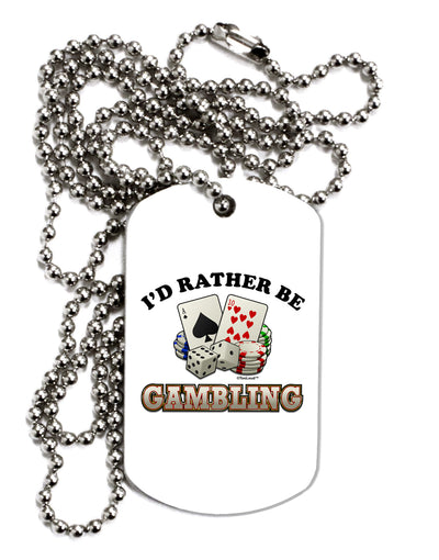 I'd Rather Be Gambling Adult Dog Tag Chain Necklace-Dog Tag Necklace-TooLoud-1 Piece-Davson Sales