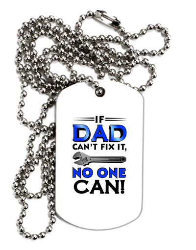 If Dad Can't Fix It Adult Dog Tag Chain Necklace-Dog Tag Necklace-TooLoud-1 Piece-Davson Sales