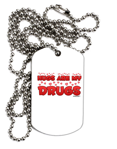 Hugs Are My Drugs Adult Dog Tag Chain Necklace-Dog Tag Necklace-TooLoud-1 Piece-Davson Sales